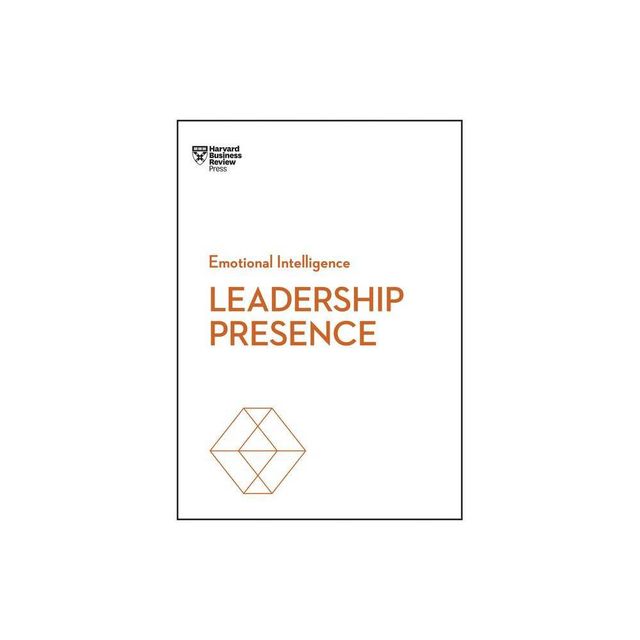 Leadership Presence - (HBR Emotional Intelligence) by Harvard Business Review & Amy J C Cuddy & Deborah Tannen & Amy Jen Su & John Beeson