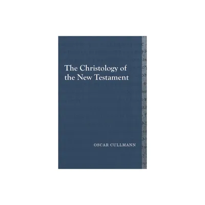 The Christology of the New Testament - (Library of Early Christology) by Oscar Cullmann (Paperback)