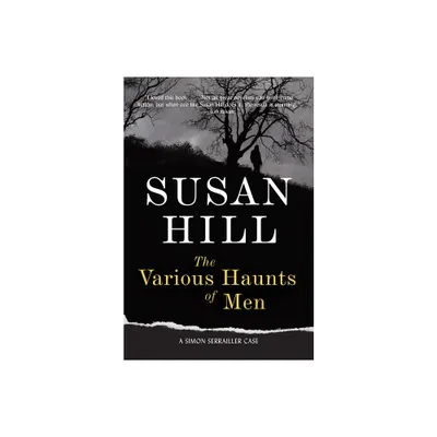 The Various Haunts of Men - (Simon Serrailler Mystery) by Susan Hill (Paperback)