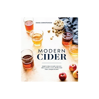 Modern Cider - by Emma Christensen (Hardcover)