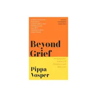 Beyond Grief - by Pippa Vosper (Paperback)