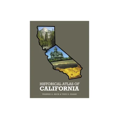 Historical Atlas of California, - by Warren A Beck & Ynez D Haase (Paperback)