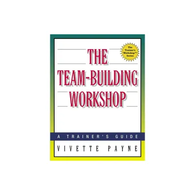 The Team-Building Workshop - (Trainers Workshop (Paperback)) by Vivette Payne (Paperback)