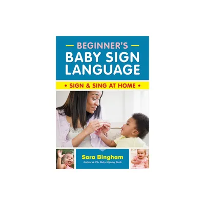 Beginners Baby Sign Language - by Sara Bingham (Paperback)