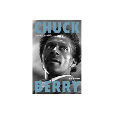 Chuck Berry - by Rj Smith (Hardcover)