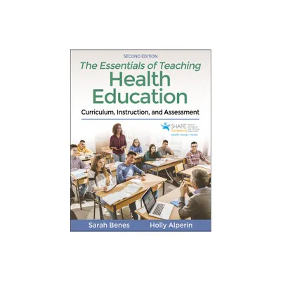 The Essentials of Teaching Health Education - 2nd Edition by Sarah Benes & Holly Alperin (Paperback)