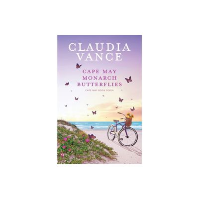 Cape May Monarch Butterflies (Cape May Book 7) - by Claudia Vance (Paperback)