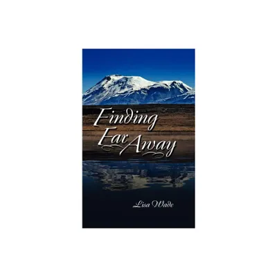 Finding Far Away - by Lisa Wade (Hardcover)