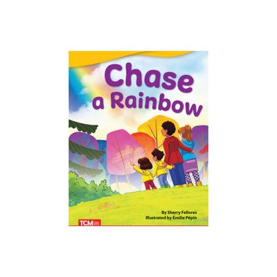 Chase a Rainbow - (Literary Text) by Sherry Fellores (Paperback)