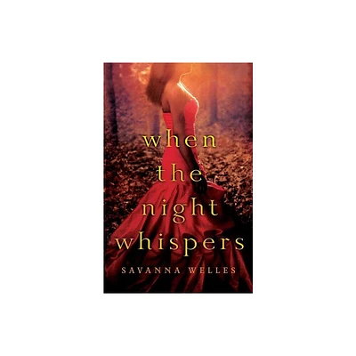 When the Night Whispers - by Savanna Welles (Paperback)