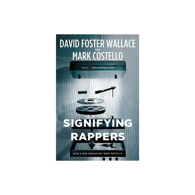 Signifying Rappers - by David Foster Wallace & Mark Costello (Paperback)