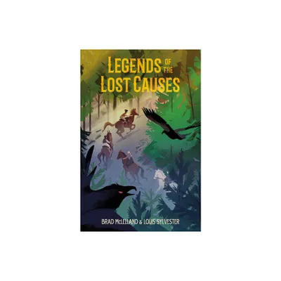 Legends of the Lost Causes - by Brad McLelland (Paperback)