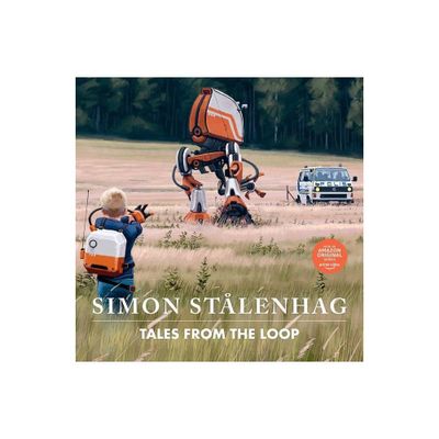 Tales from the Loop - by Simon Stlenhag (Hardcover)