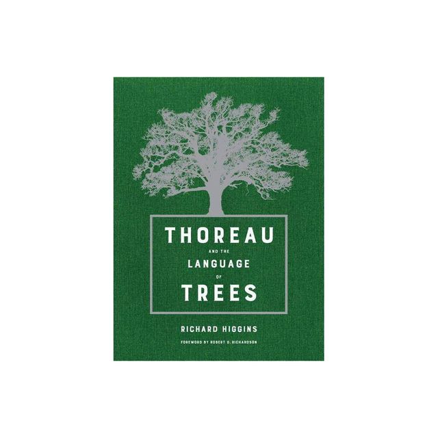 Thoreau and the Language of Trees - by Richard Higgins (Hardcover)