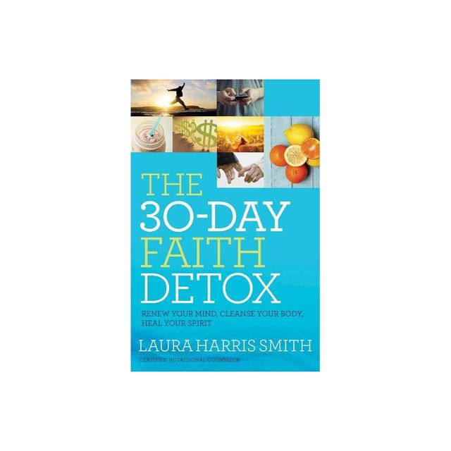 The 30-Day Faith Detox - by Laura Harris Smith (Paperback)