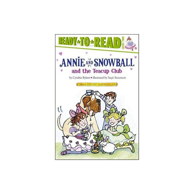 Annie and Snowball and the Teacup Club - by Cynthia Rylant (Paperback)