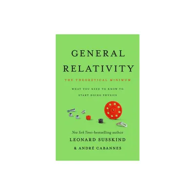 General Relativity - (Theoretical Minimum) by Leonard Susskind & Andr Cabannes (Hardcover)