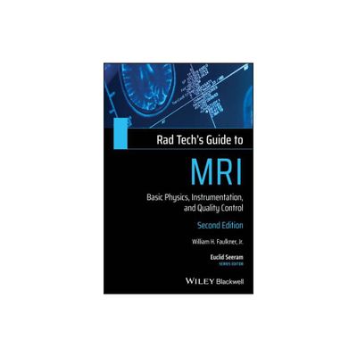 Rad Techs Guide to MRI - (Rad Techs Guides) 2nd Edition by William H Faulkner (Paperback)