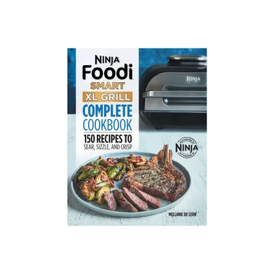 Ninja Foodi Smart XL Grill Complete Cookbook - (Ninja Cookbooks) by Mellanie de Leon (Paperback)