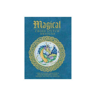 Magical Cross Stitch Designs - by Various Contributors (Paperback)