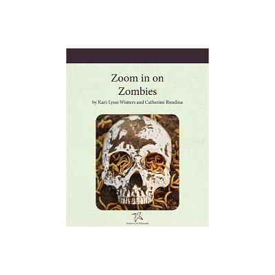 Zoom in on Zombies - by Kari-Lynn Winters & Catherine Rondina (Hardcover)