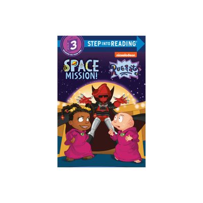 Space Mission! (Rugrats) - (Step Into Reading) by Courtney Carbone (Paperback)