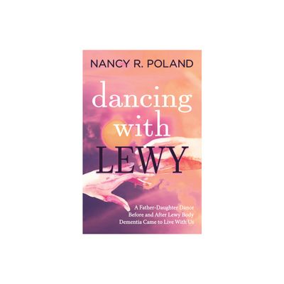 Dancing with Lewy - by Nancy R Poland (Paperback)