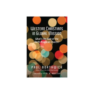 Western Christians in Global Mission - by Paul Borthwick (Paperback)