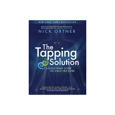 The Tapping Solution - 8th Edition by Nick Ortner (Paperback)