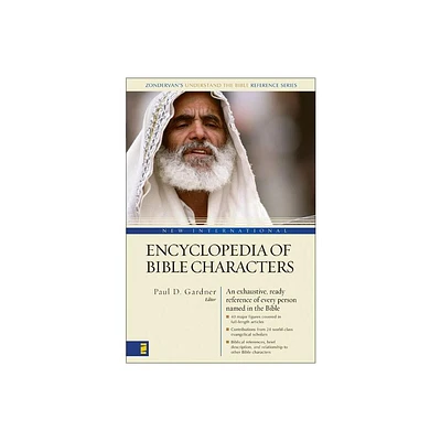 New International Encyclopedia of Bible Characters - (Zondervans Understand the Bible Reference) by Zondervan (Paperback)