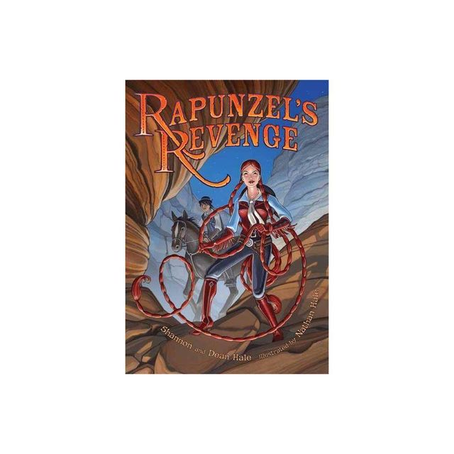 Rapunzels Revenge - by Shannon Hale & Dean Hale (Paperback)