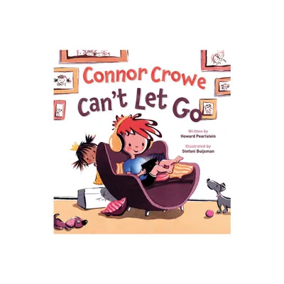 Connor Crowe Cant Let Go - by Howard Pearlstein (Hardcover)