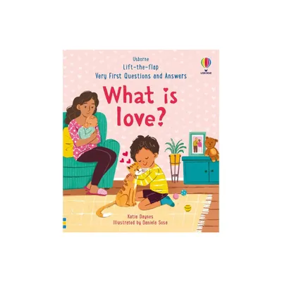 Very First Questions & Answers: What Is Love? - (Very First Questions and Answers) by Katie Daynes (Board Book)