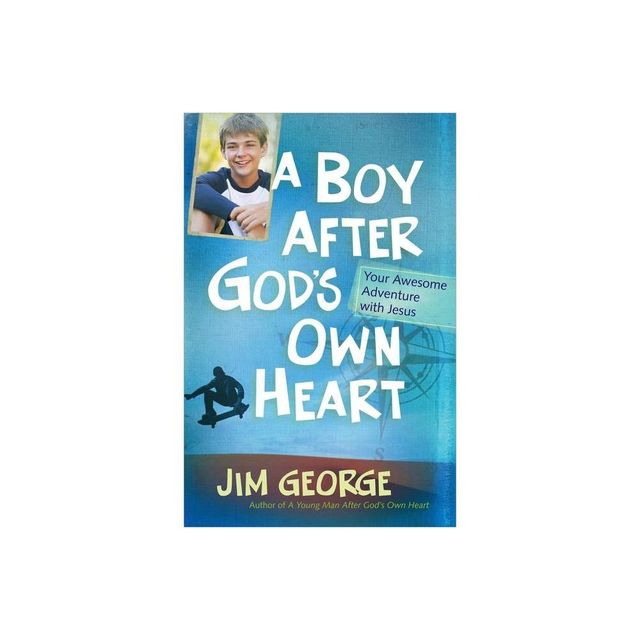 A Boy After Gods Own Heart - by Jim George (Paperback)