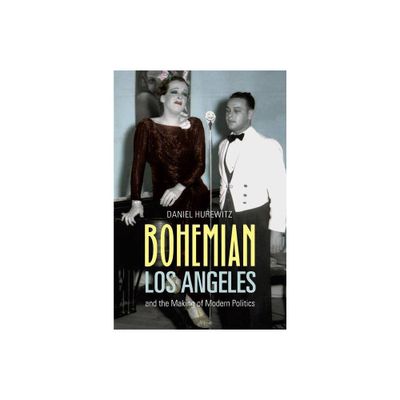 Bohemian Los Angeles - by Daniel Hurewitz (Paperback)