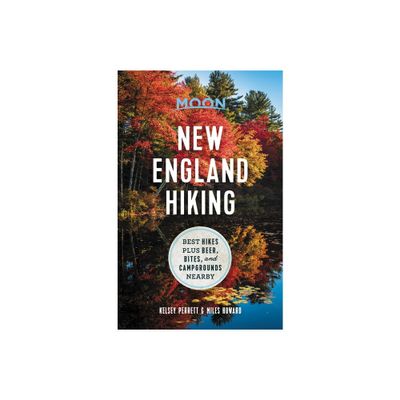 Moon New England Hiking - (Moon Outdoors) by Moon Travel Guides & Kelsey Perrett & Miles Howard (Paperback)