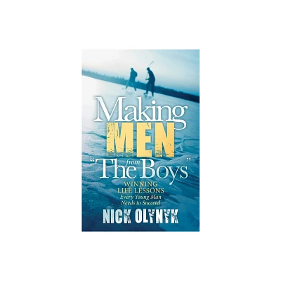 Making Men from the Boys - by Nick Olynyk (Paperback)