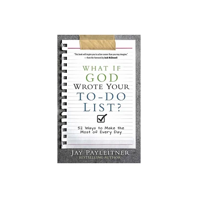 What If God Wrote Your To-Do List? - by Jay Payleitner (Paperback)