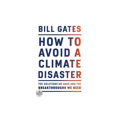 How to Avoid a Climate Disaster - Large Print by Bill Gates (Paperback)