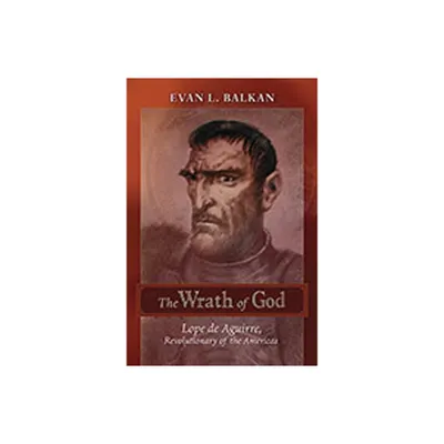 The Wrath of God - by Evan L Balkan (Hardcover)