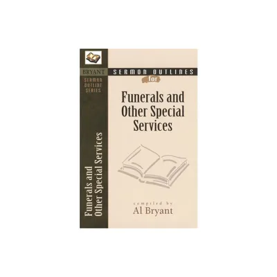 Sermon Outlines for Funerals and Other Special Services - (Bryant Sermon Outline) (Paperback)