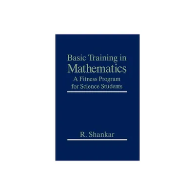 Basic Training in Mathematics - by R Shankar (Paperback)