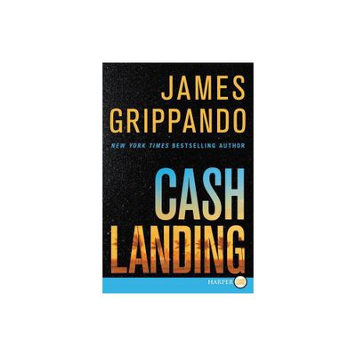 Cash Landing LP - (Jack Swyteck) Large Print by James Grippando (Paperback)