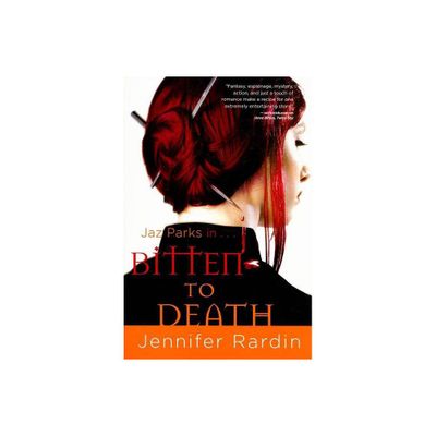 Bitten to Death - (JAZ Parks) by Jennifer Rardin (Paperback)