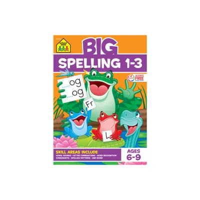 School Zone Big Spelling 1-3 Workbook - (Paperback)