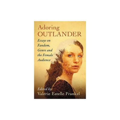 Adoring Outlander - by Valerie Estelle Frankel (Paperback)