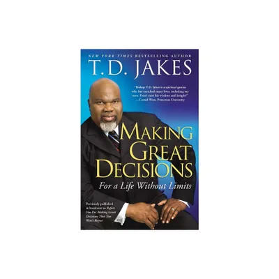 Making Great Decisions - by T D Jakes (Paperback)