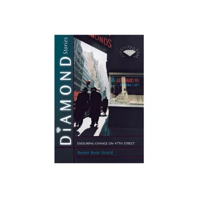 Diamond Stories - (Anthropology of Contemporary Issues) by Rene Rose Shield (Paperback)