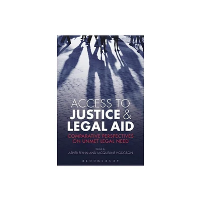 Access to Justice and Legal Aid - by Asher Flynn & Jacqueline Hodgson (Paperback)