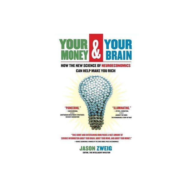 Your Money and Your Brain - (A Personal Finance Guide) by Jason Zweig (Paperback)